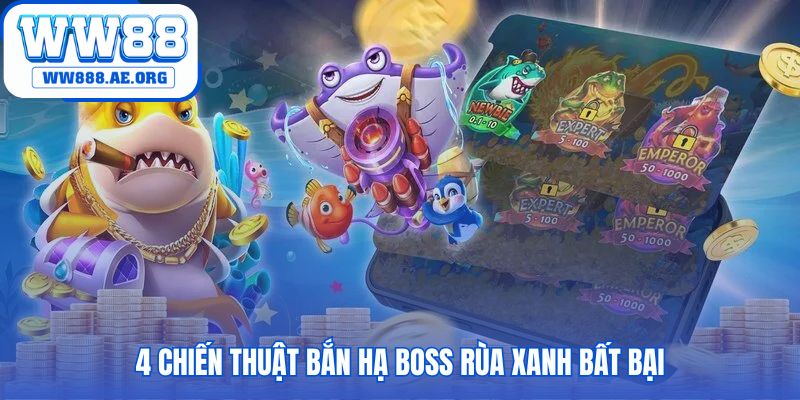 Chiến thuật bắn cá Rùa Xanh đòi hỏi kế hoạch tấn công hiệu quả