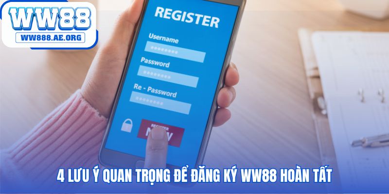 Đăng ký WW88 cần thông tin chính chủ để giao dịch an toàn