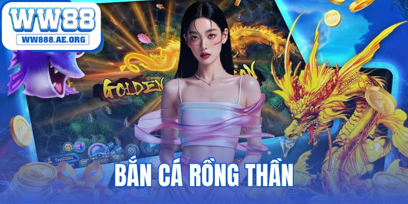bắn cá Rồng Thần
