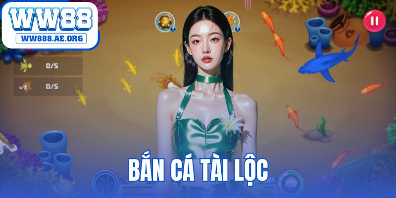 Bắn Cá Tài Lộc