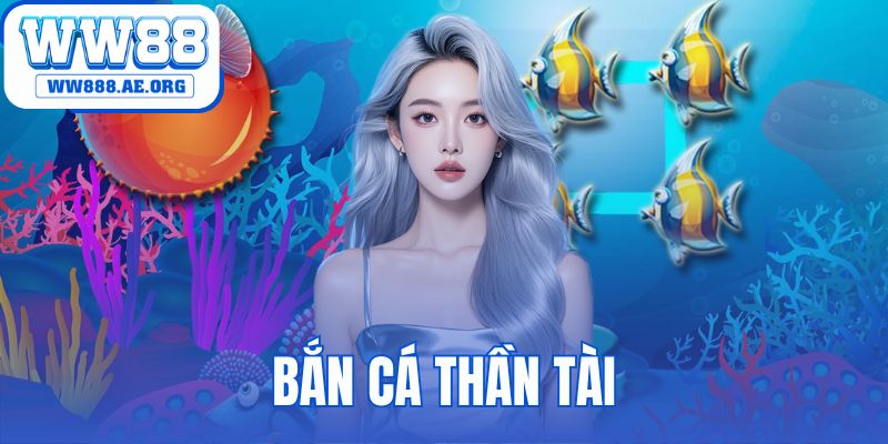 Bắn Cá Thần Tài