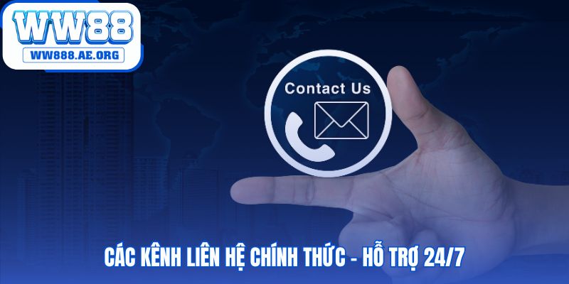 Mạng lưới liên hệ WW88 đáp ứng mọi nhu cầu hỗ trợ cụ thể
