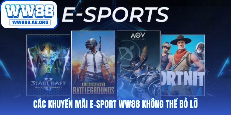 Khuyến mãi E-Sport WW88 nổi bật với thưởng chào mừng 150%
