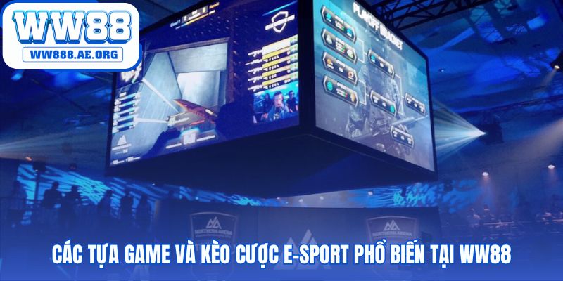 Các kèo cược E-Sport WW88 là cơ hội sinh lợi mỗi trận