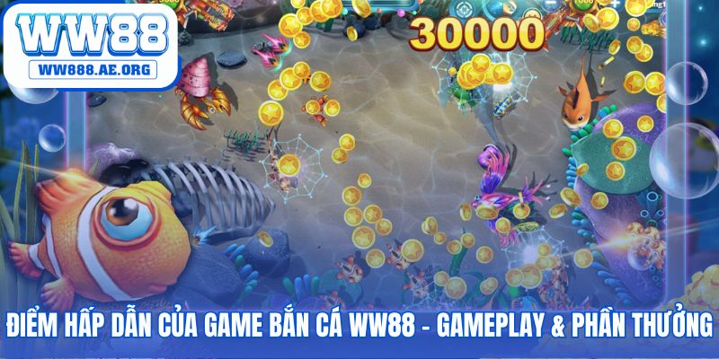 Game Bắn Cá WW88 hấp dẫn nhờ vũ khí và thưởng minh bạch