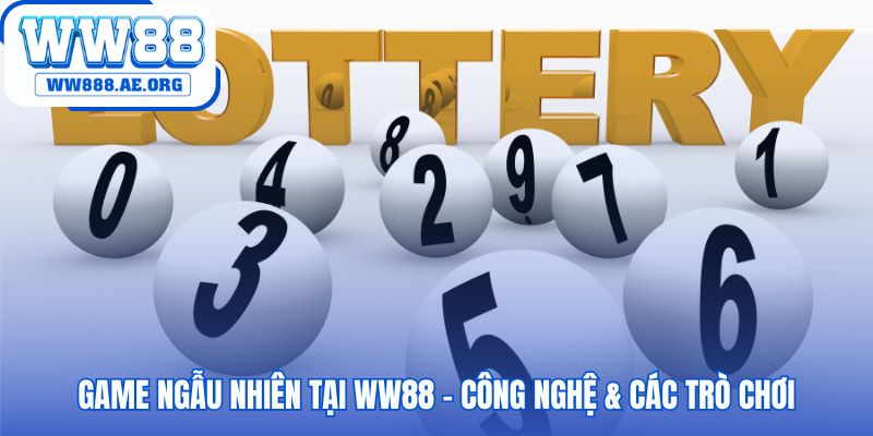 RNG xổ số WW88 nền tảng công nghệ cho các trò chơi công bằng