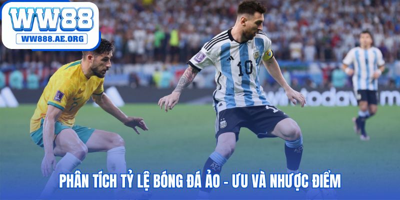 Phân tích ưu nhược điểm của mỗi loại kèo cược