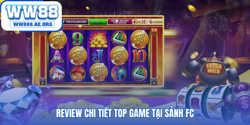 Review top game FC hé lộ chất lượng và sự đột phá trong gameplay