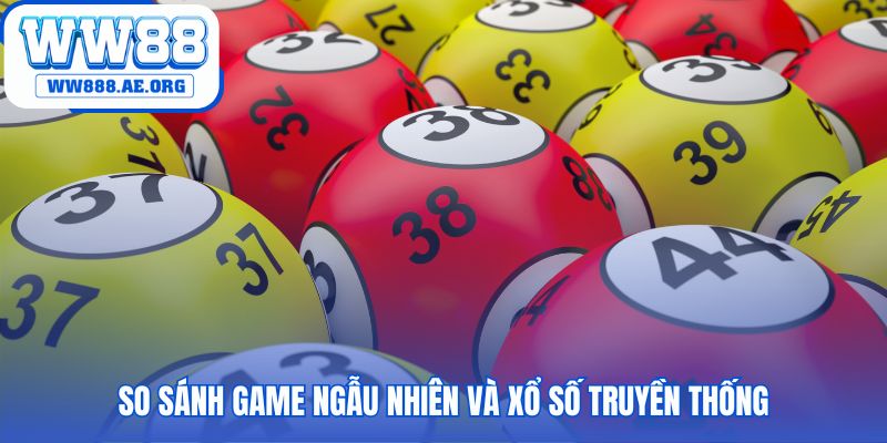Game ngẫu nhiên minh bạch và nhanh chóng hơn xổ số truyền thống