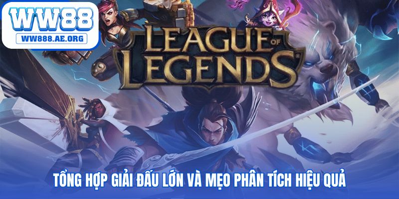 Mẹo LoL E-Sport WW88 phân tích phong độ và meta game