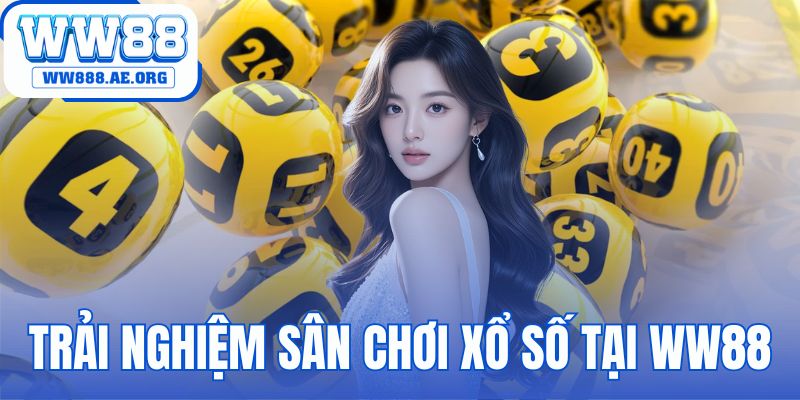 Trải Nghiệm Sân Chơi Xổ Số Tại WW88